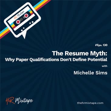 The Resume Myth: Why Paper Qualifications Don't Define Potential with Michelle Sims