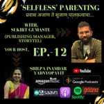Embracing Fatherhood with Sukirt Gumaste [Publishing Manager-Storytel]