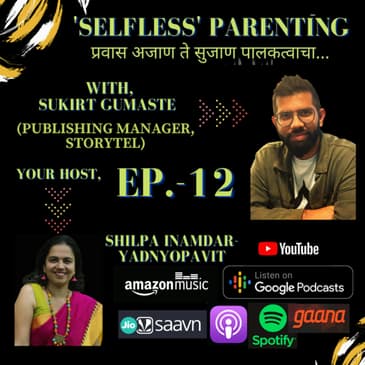 Embracing Fatherhood with Sukirt Gumaste [Publishing Manager-Storytel]