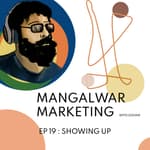 Ep 19 - Showing Up | Micro podcast episode