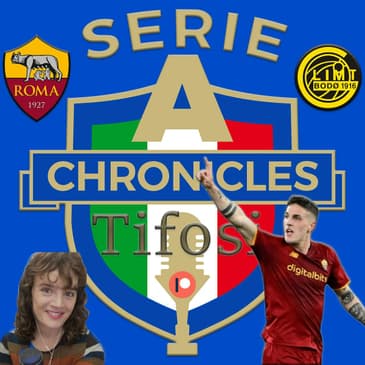 Chronicles Tifosi Preview: Roma Perfetta - Nicky discusses Roma v Bodo & Sensational Zaniolo