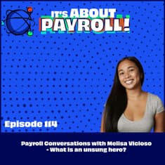 Payroll Conversations with Melisa V - What are unsung hero's ?