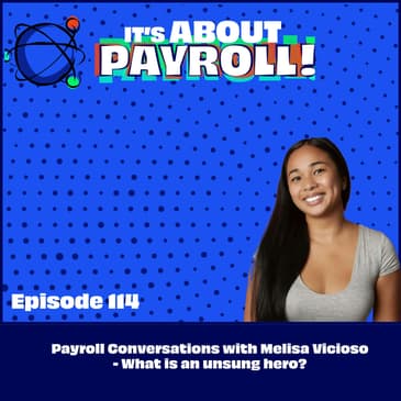 Payroll Conversations with Melisa V - What are unsung hero's ?