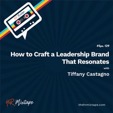 How to Craft a Leadership Brand That Resonates with Tiffany Castagno