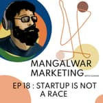 Ep 18 - Startup is not a race | स्टार्टअप शर्यत आणि तुम्ही