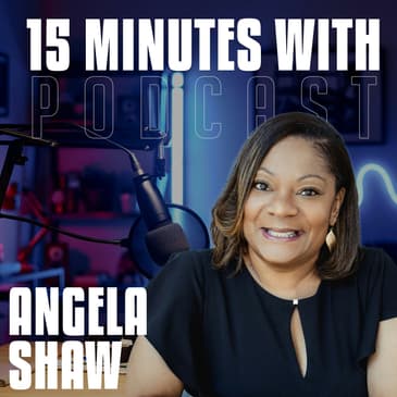 Build Roots, Build Leaders, Build Better Workplaces | Angela Shaw | 15 Minutes With #35