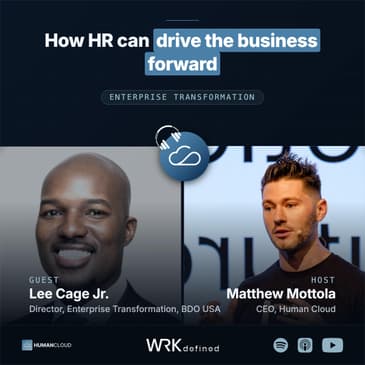 Lee Cage Jr., Director of Enterprise Transformation, How HR Can Drive the Business Forward