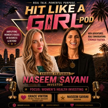 Changing Who Writes the Checks: Naseem Sayani on Women Investors, Social Capital, and Building the Women’s Health Pipeline