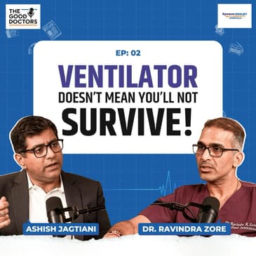 What Really Happens Inside an ICU | Dr. Ravindra Zore | EP 2 | Good Doctors Podcast