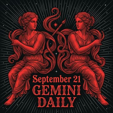 Monday, September 21, 2026 Gemini Horoscope Today