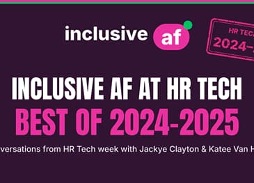 Inclusive AF at HR Tech: Best of 2024–2025