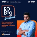 Episode 34 : How Innovation at Neuron Energy is Redefining Cleantech in India.