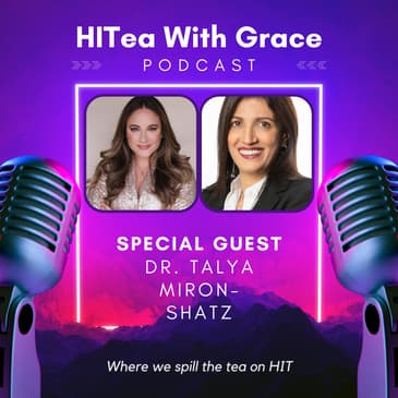 Dr. Talya Miron-Shatz Spills the Tea on Behavioral Economics in HIT