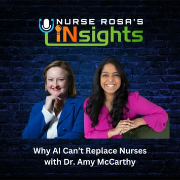 Ep 18: Why AI Can't Replace Nurses with Dr. Amy McCarthy