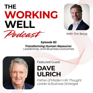 #082 – Transforming Human Resource: From progress to Measurable Outcome (with Dave Ulrich)