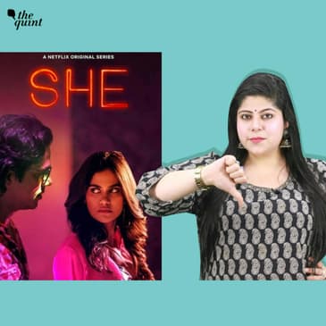 ‘She’ Succumbs to a Confused Plot & Problematic Protagonist