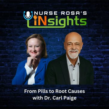 Ep 16: From Pills to Root Causes with Dr. Carl Paige