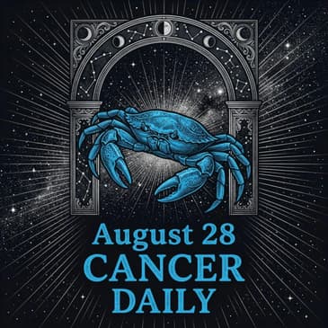 Friday, August 28, 2026 Cancer Horoscope Today