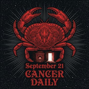 Monday, September 21, 2026 Cancer Horoscope Today