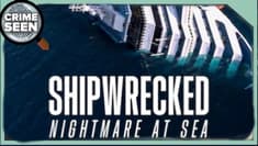 Shipwrecked: Nightmare At Sea | Crime Seen episode 209