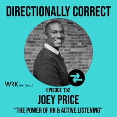 #152 - Joey Price - The Power of HR & Does Active Listening Matter Right Now?