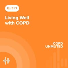 Ep05: Living Well with COPD