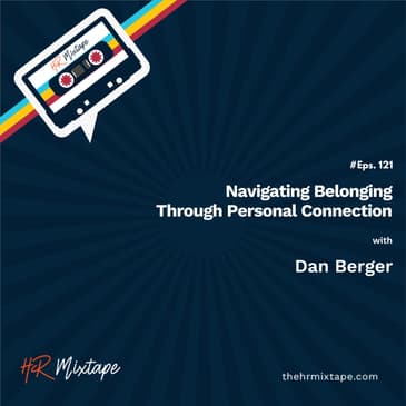 Navigating Belonging Through Personal Connection with Dan Berger