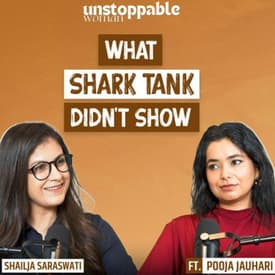 What Shark Tank Didn’t Show watch now ft. Pooja Jauhari | EP 4 | Unstoppable Woman S4
