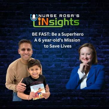 Ep 30: BE FAST - Be A Superhero - A 6 year old's Mission to Save Lives
