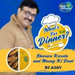 Bharwan Karela & Moong Ki Daal - Eps. 21 - RJ Ajay
