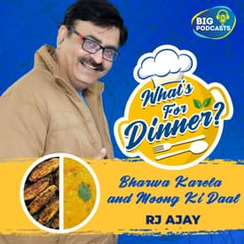 Bharwan Karela & Moong Ki Daal - Eps. 21 - RJ Ajay