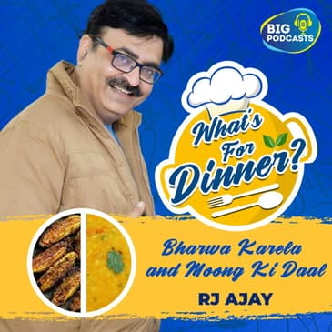 Bharwan Karela & Moong Ki Daal - Eps. 21 - RJ Ajay