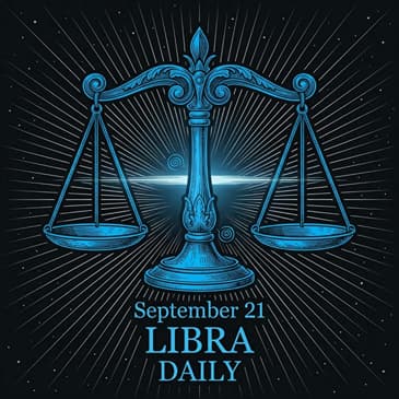 Monday, September 21, 2026 Libra Horoscope Today