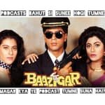 Ep 78- Baazigar ft @JustinJRao