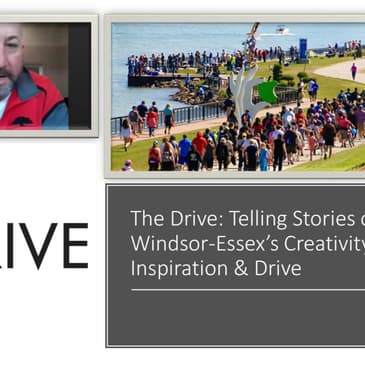 The Drive: Telling Windsor-Essex’s Stories of Creativity, Passion & Inspiration with: Dave Hunter