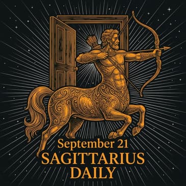 Monday, September 21, 2026 Sagittarius Horoscope Today