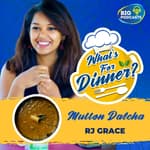 Mutton Dalcha - RJ Grace - Episode 15
