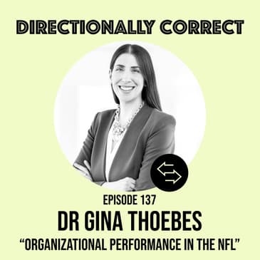 #137 - Dr. Gina Thoebes - Organizational Performance @ The Arizona Cardinals