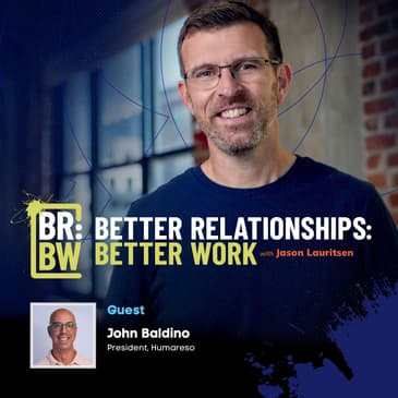 The Power of Psychological Safety in Relationships with John Baldino