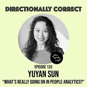 #133 - Yuyan Sun - What's Really Going On In People Analytics & Why LinkedIn Sucks