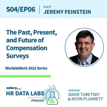 Jeremy Feinstein and Kevin Plunkett - WorldatWork 2022 Series - The Past, Present, and Future of Compensation Surveys