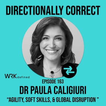 Global Talent Disruption, Mobility & Expats, & Soft Skills Importance - Dr. Paula Caligiuri - #163