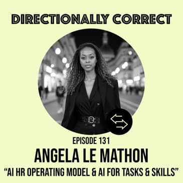 #131 - Angela Le Mathon - AI-Native HR Operating Model & AI Agents for Skills/Tasks
