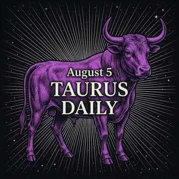 Wednesday, August 5, 2026 Taurus Horoscope Today