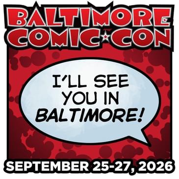 Baltimore Comic-Con 2025 RECAP