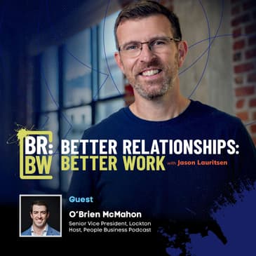 Mastering Communication for Healthier Work Relationships with O'Brien McMahon