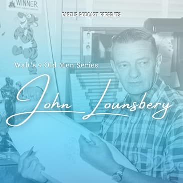 EarzUp! | Walt's 9 Old Men Part 5: John Lounsbery