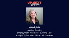 Up Next @ Work, Episode 40 with Heather Bussing, Employment Attorney, Writer & Analyst