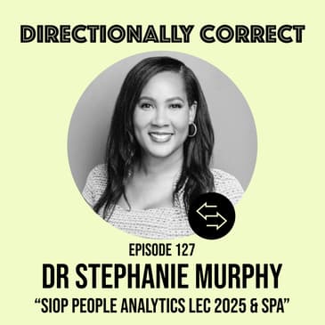 #127 - Dr. Stephanie Murphy - SIOP People Analytics LEC 2025 & SPA