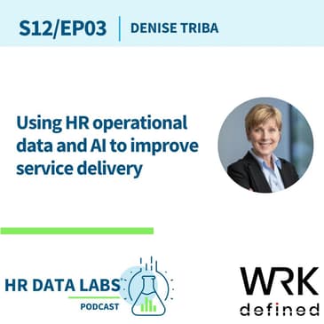Denise Triba - Using HR operational data and AI to improve service delivery